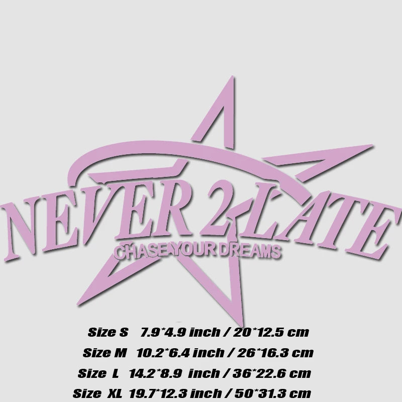 “Never Too Late – Chase Your Dream” Car Decal