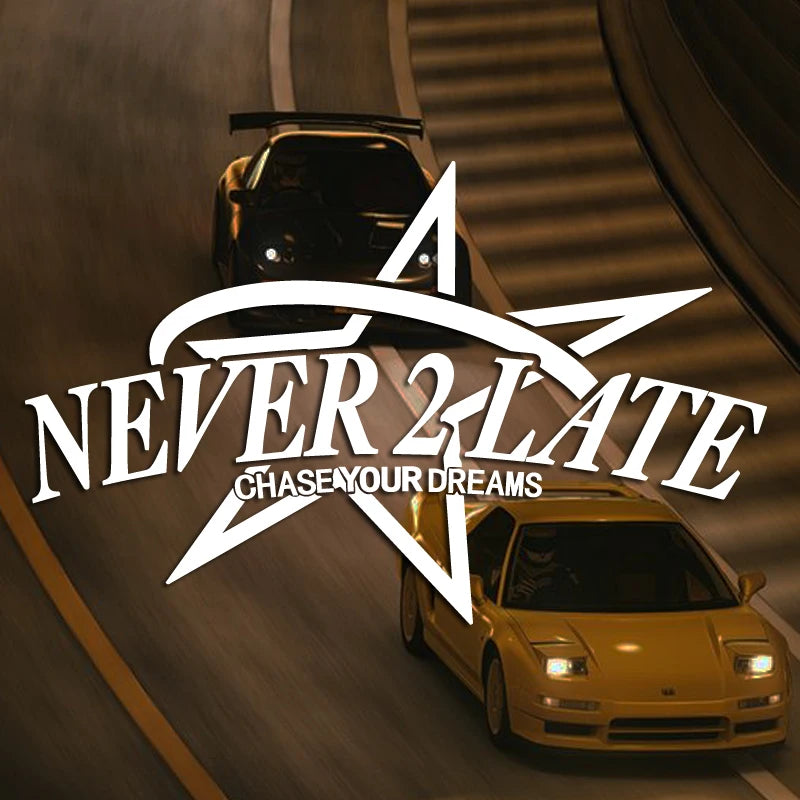 “Never Too Late – Chase Your Dream” Car Decal
