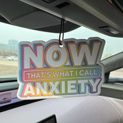 Funny Now That's What I Call Anxiety Rainbow Hanging Car Air Freshener