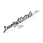 “Locally Hated” Windshield Vinyl Decal – 80 × 13 cm