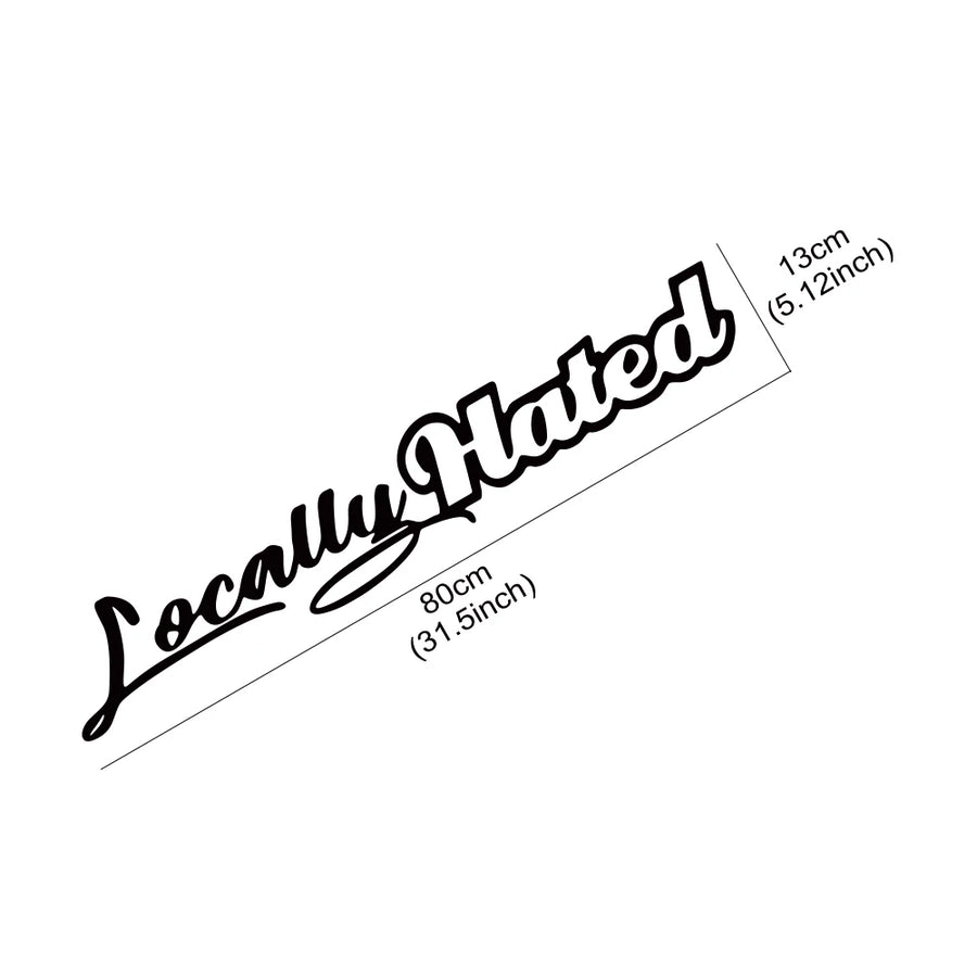 “Locally Hated” Windshield Vinyl Decal – 80 × 13 cm