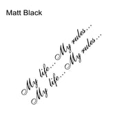 “My Life... My Rules...” Vinyl Decal Pair – Multiple Sizes