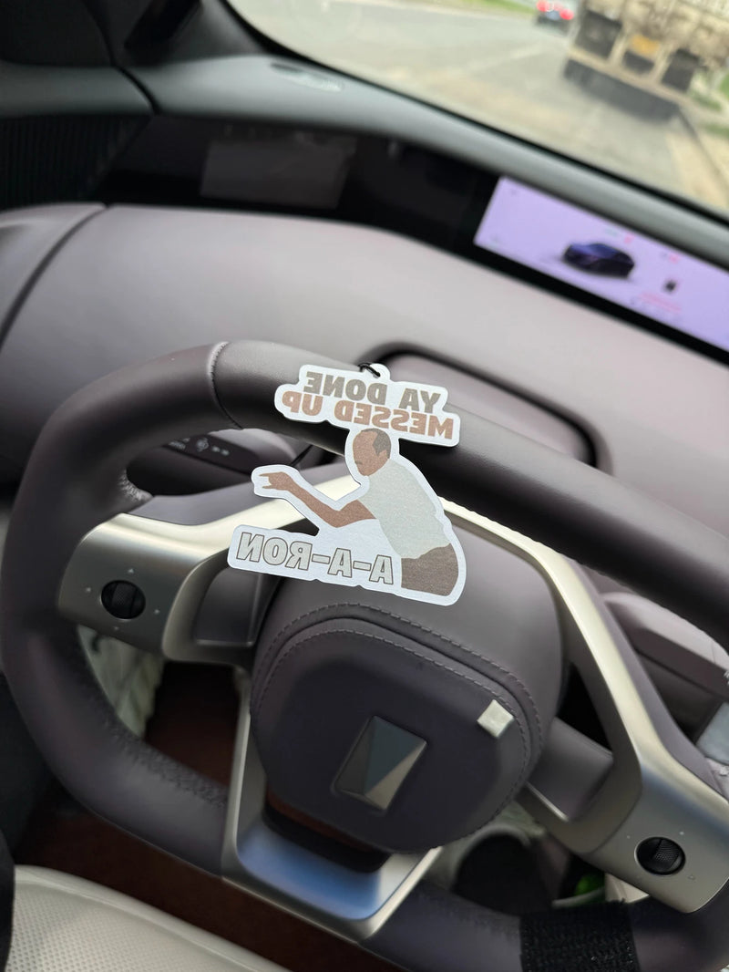 Funny Ya Done Messed Up A-A-RON Viral Meme Hanging Car Air Freshener
